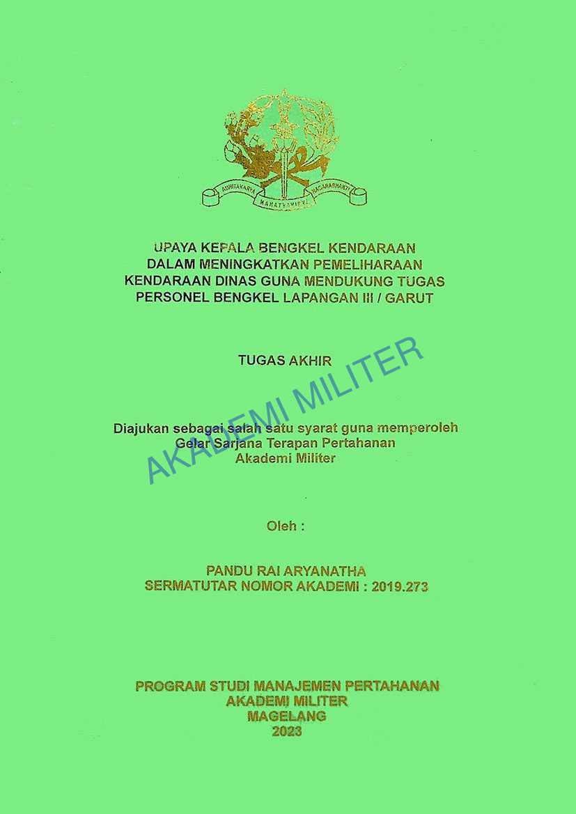 UPAYA KEPALA BENGKEL KENDARAAN DALAM MENINGKATKAN PEMELIHARAAN KENDARAAN DINAS GUNA MENDUKUNG TUGAS PERSONEL BENGKEL LAPANGAN III / GARUT